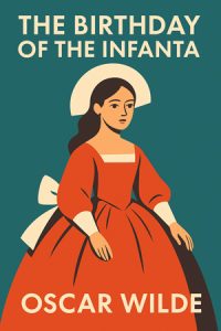 The Birthday of the Infanta by Oscar Wilde – Free audiobooks in English to listen at AudoReads.ORG
