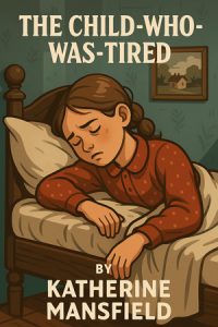The Child-Who-Was-Tired by Katherine Mansfield – Free audiobooks in English to listen at AudoReads.ORG