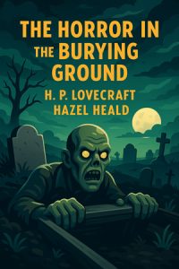 The Horror in the Burying Ground by Arthur Conan Doyle – Free audiobooks in English to listen at AudoReads.ORG