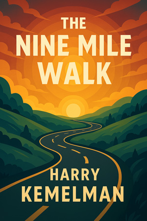 The Nine Mile Walk by Harry Kemelman